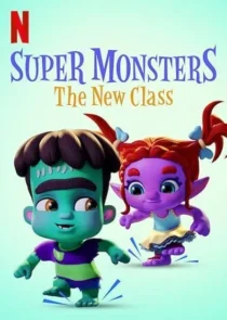 انیمیشن Super Monsters” Super Monsters : The New Class  2020