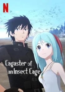 انیمه Cagaster of an Insect Cage