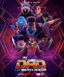  انیمیشن My Dad the Bounty Hunter