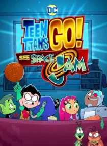 انیمیشن Teen Titans Go! See Space Jam 2021