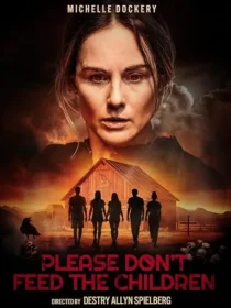 فیلم Please Don’t Feed the Children 2024