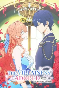 انیمه The Villainess Is Adored by the Prince of the Neighbor Kingdom