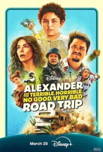 فیلم Alexander and the Terrible, Horrible, No Good, Very Bad Road Trip 2025