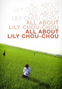  فیلم All About Lily Chou-Chou 2001