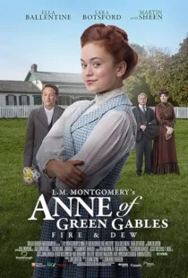 فیلم Anne of Green Gables: Fire and Dew 2017